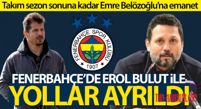 Fenerbahçe'de Erol Bulut ile yollar ayrıldı!