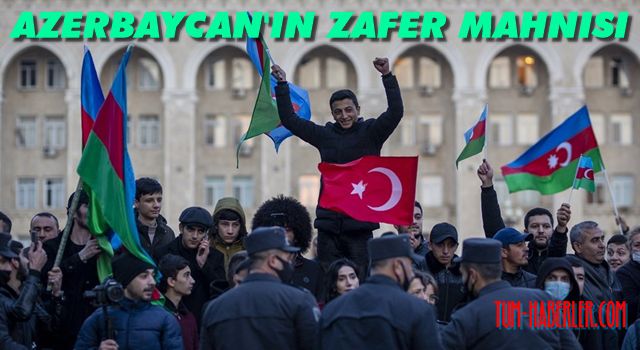 İşte, Azerbaycan'ın zafer şarkısı!