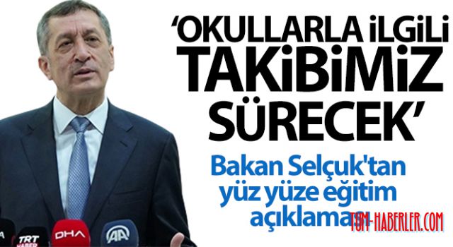 Milli Eğitim Bakanı Ziya Selçuk'tan yüz yüze eğitim açıklaması