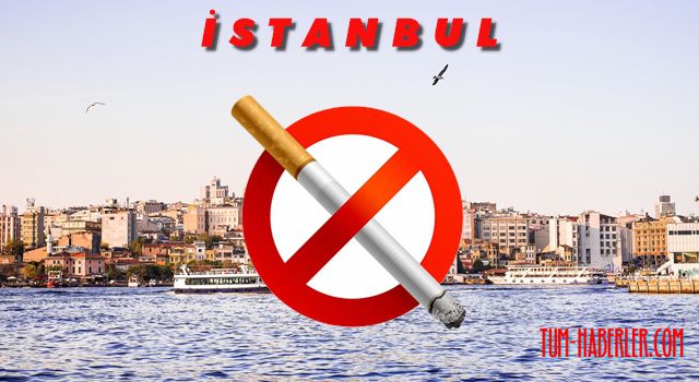 İstanbul'a sigara yasağı!