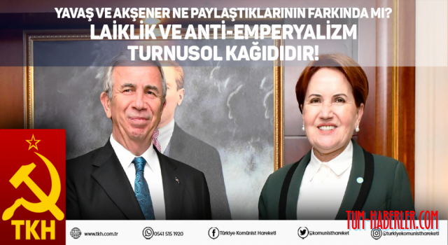 TKH: Laiklik ve anti-emperyalizm turnusol kağıdıdır!