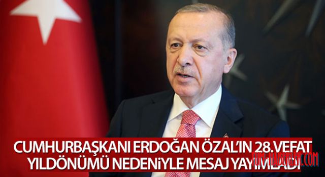 Cumhurbaşkanı Erdoğan, 8. Cumhurbaşkanı Özal'ın vefat yıl dönümü için mesaj yayımladı