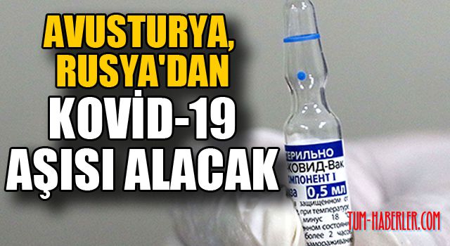 Avusturya, Rusya'dan aşı alacak