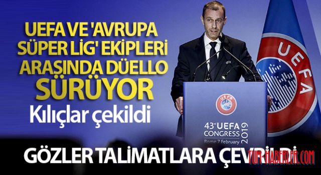 UEFA ve 'Avrupa Süper Lig' ekipleri arasında düello sürüyor
