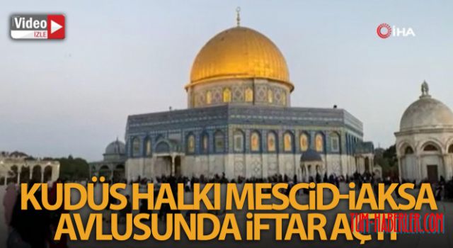 Kudüs halkı Mescid-i Aksa avlusunda iftar açtı