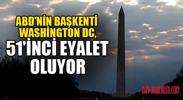 ABD'nin başkenti Washington DC, 51'inci eyalet oluyor