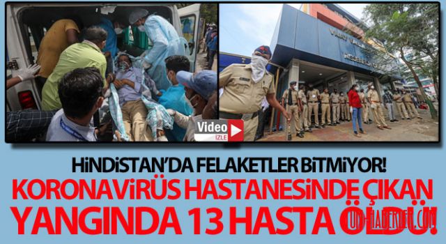 Hindistan'da hastanede yangın: 13 korona hastası öldü