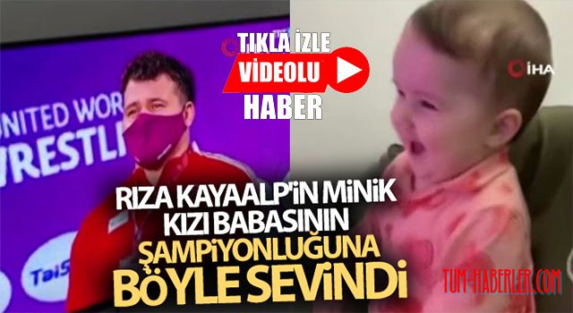 Rıza Kayaalp'in minik kızı babasının sevincine ortak oldu