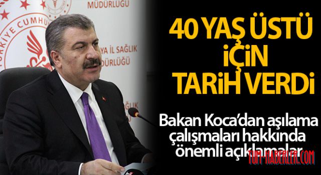 Bakan Koca: Haziran'la birlikte 40 yaş üstü aşılamaya başlamak istiyoruz