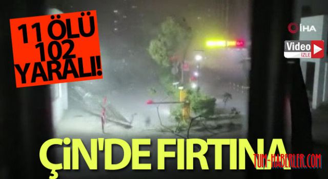 Çin'de fırtına: 11 ölü, 102 yaralı