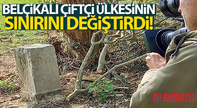 Belçikalı çiftçi ülkesinin sınırını değiştirdi