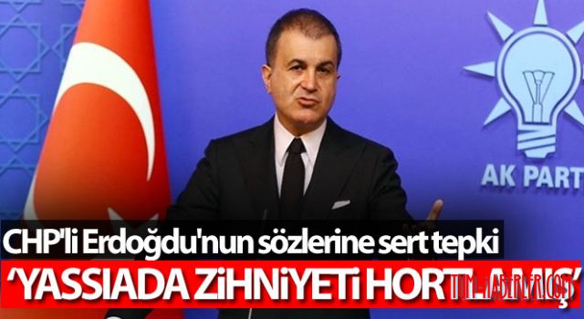 AK Parti Sözcüsü Çelik: Yine Yassıada zihniyeti hortlamış