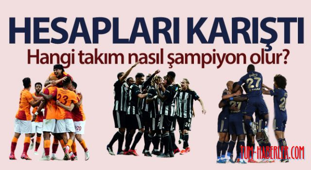 Şampiyonluk hesapları karıştı