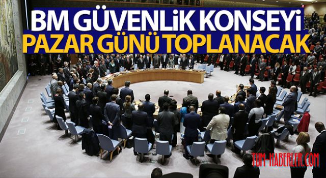 BM Güvenlik Konseyi pazar günü toplanacak
