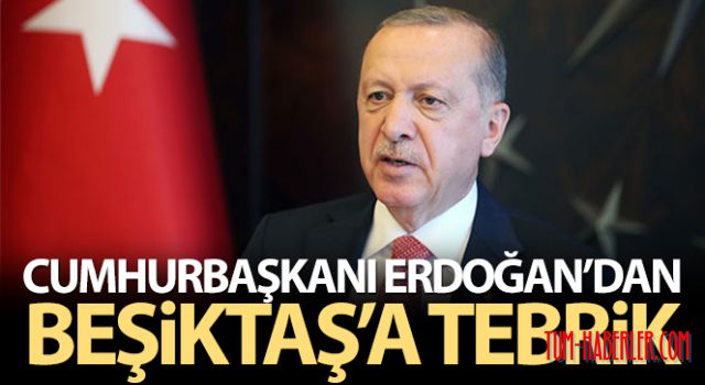 Cumhurbaşkanı Erdoğan'dan Beşiktaş'a tebrik
