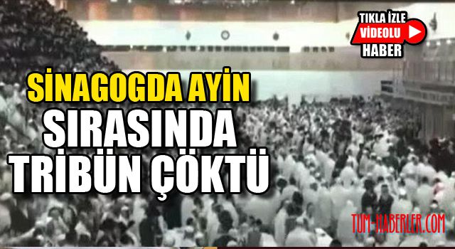 Sinagogda ayin sırasında tribün çöktü: 50 yaralı