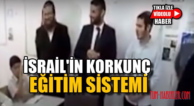 İsrail okullarında kan donduran eğitim!