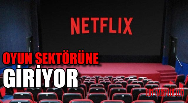 Netflix, oyun sektörüne girme hazırlığında