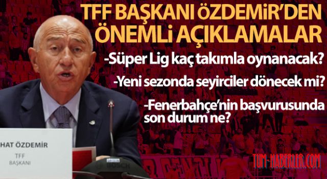 Nihat Özdemir: 'Hedefimiz maçları düşük kapasitede seyirciyle oynatmak'