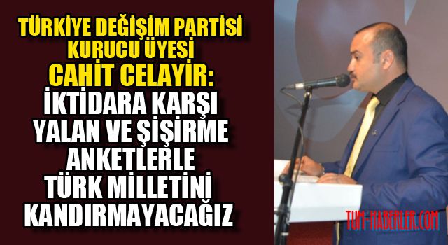 Cahit Celayir: Devletimizi yönetmeye talibiz