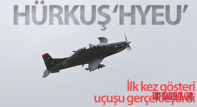 Hürkuş HYEU ilk kez gösteri uçuşu gerçekleştirdi