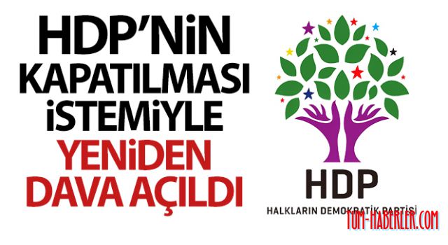 Yargıtay Cumhuriyet Başsavcılığı, HDP'nin kapatılması istemiyle yeniden dava açtı