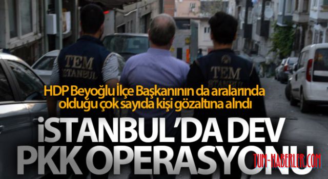 İstanbul'da dev PKK/KCK - PYD ve YPG operasyonu