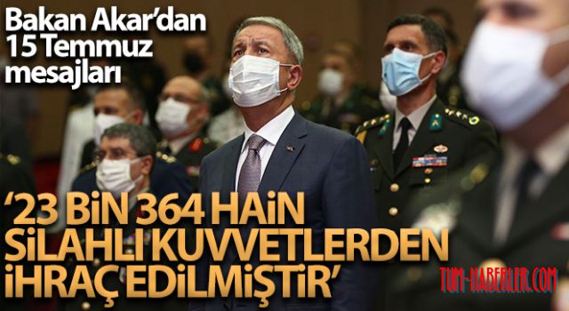 MSB Hulusi Akar'dan 15 Temmuz mesajları