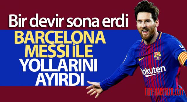 Bir devrin sonu: Messi, Barcelona'dan ayrıldı