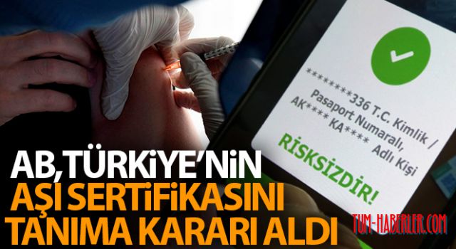 Avrupa Birliği, Türkiye'nin aşı sertifikasını tanıma kararı aldı
