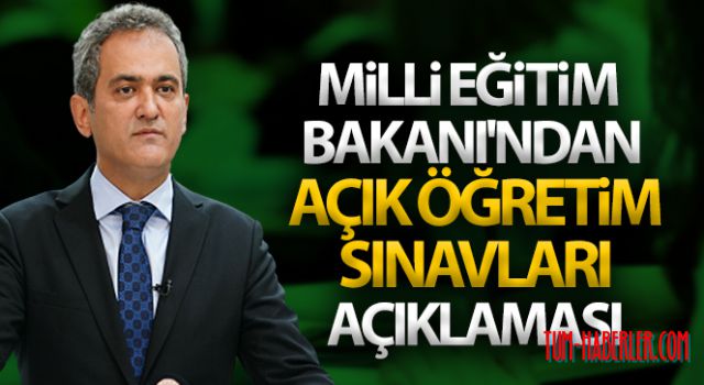 Milli Eğitim Bakanı'ndan açık öğretim sınavları açıklaması