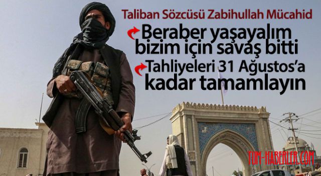 Taliban: Beraber yaşayalım, bizim için savaş bitti