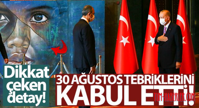 Cumhurbaşkanı Erdoğan'ın 30 Ağustos tebriklerini kabulündeki tablo detayı