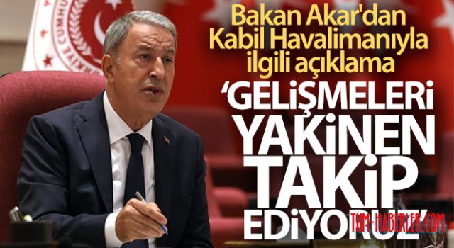 Bakan Akar'dan Kabil Havalimanıyla ilgili açıklama
