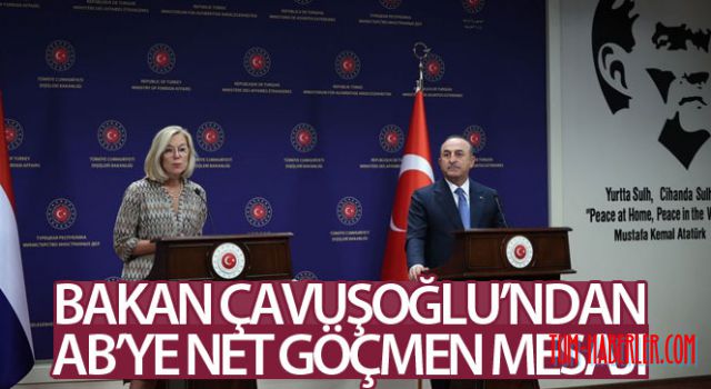 Bakan Çavuşoğlu:Biraz para vereyim Türkiye mültecileri tutsun anlayışı işlemez