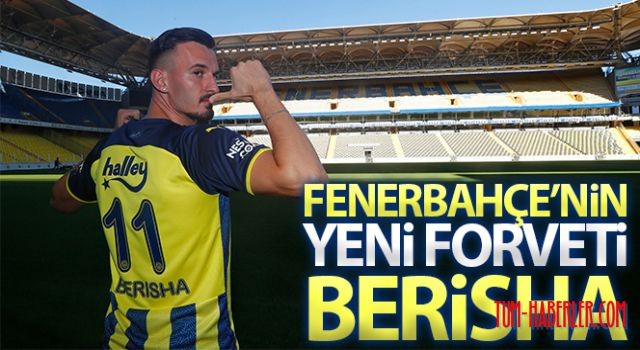 İşte Fenerbahçe'nin yeni forveti Mergim Berisha