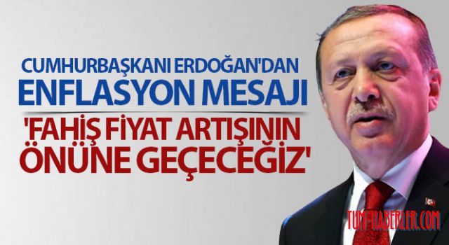 Erdoğan'dan enflasyon mesajı