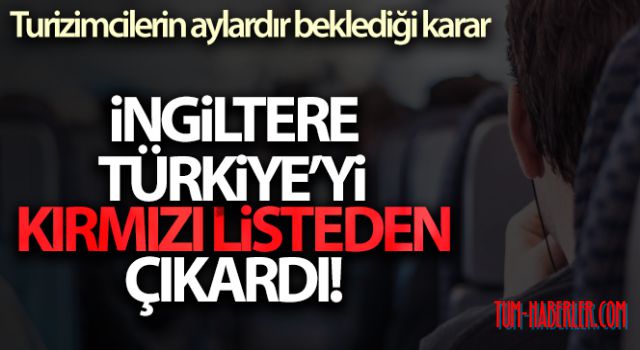 İngiltere Türkiye'yi kırmızı listeden çıkardı