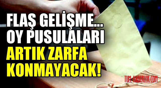 Oy pusulaları artık zarfa konmayacak