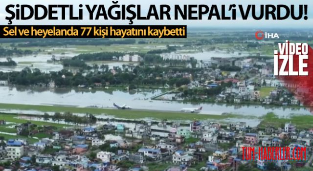 Nepal'i vuran sel ve heyelanda bilanço artıyor: 77 ölü