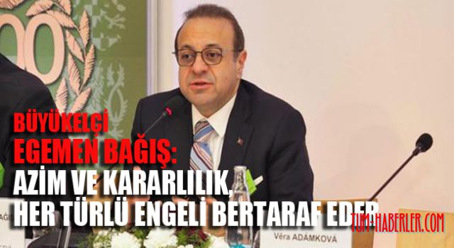 Bağış: Azim ve kararlılık her türlü engeli bertaraf eder