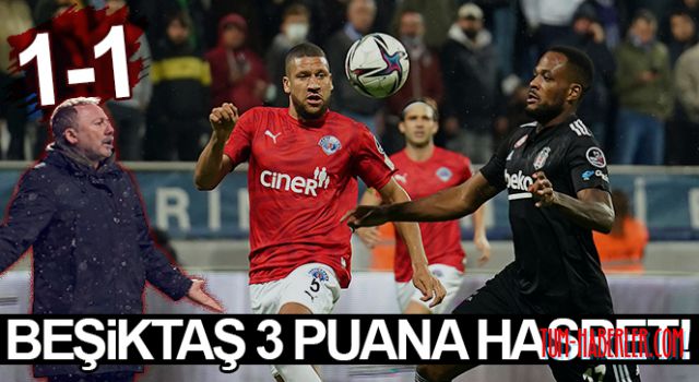 Beşiktaş 3 puana hasret!