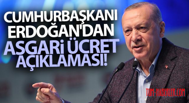Cumhurbaşkanı Erdoğan'dan kritik asgari ücret açıklaması!