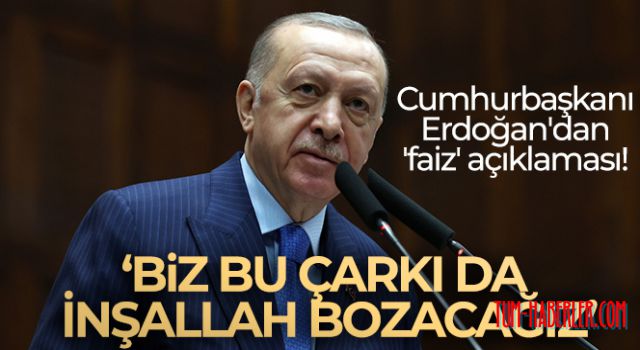 Cumhurbaşkanı Erdoğan'dan 'faiz' açıklaması!