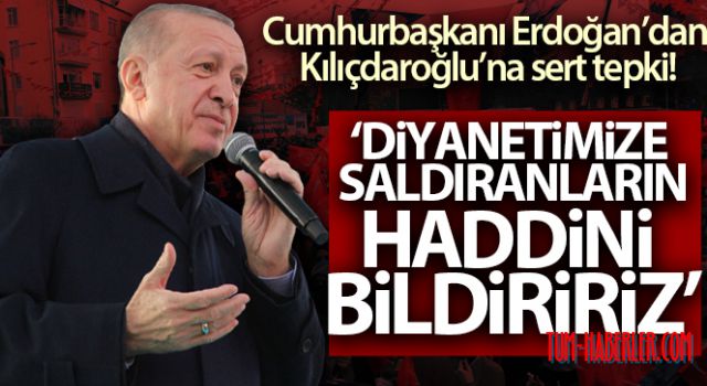 Cumhurbaşkanı Erdoğan'dan Kılıçdaroğlu'na tepki