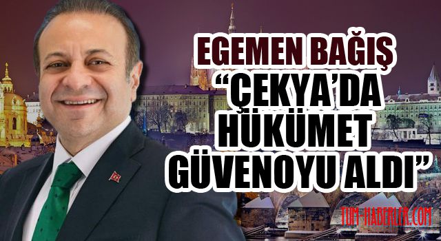 Egemen Bağış: Çekya'da hükümet güvenoyu aldı