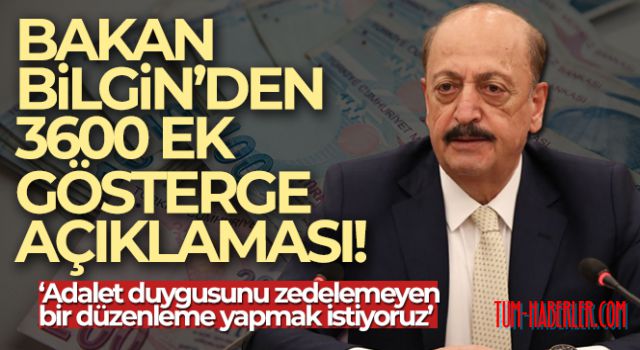 Bakan Bilgin'den 3600 Ek Gösterge açıklaması