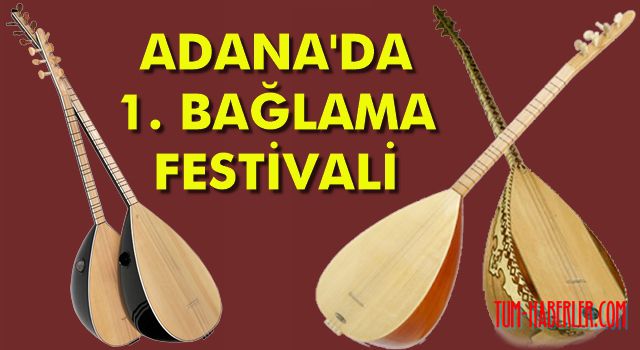 Adana Büyükşehir Belediyesi bağlama festivali düzenliyor