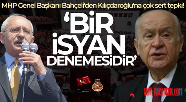 MHP Genel Başkanı Bahçeli'den Kılıçdaroğlu'na tepki!
