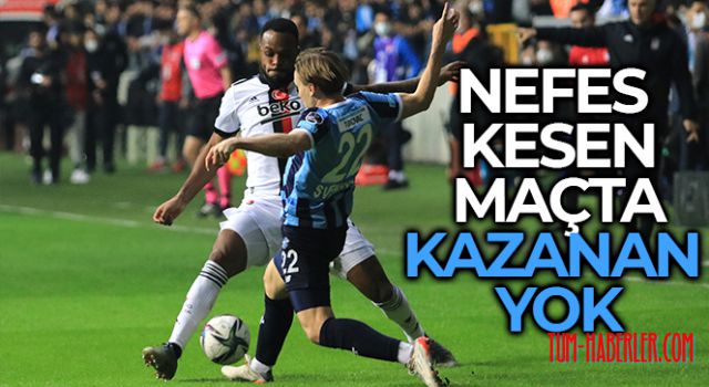 Nefes kesen maçta kazanan yok!